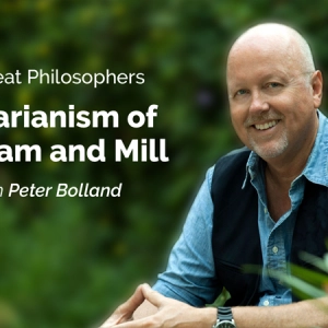 The Great Philosophers: Utilitarianism of Bentham and Mill