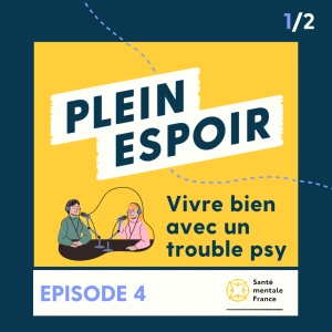 La parentalité 1/2 - Claire - Un podcast Plein Espoir