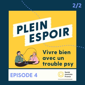 La parentalité 2/2 - Claire - Un podcast Plein Espoir