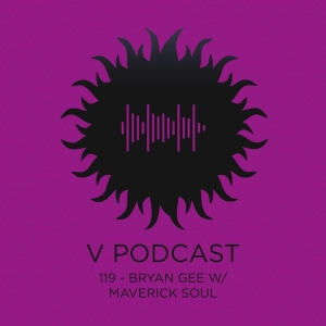 V Podcast 119 - Bryan Gee w/ Maverick Soul