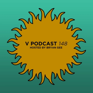 V Podcast 148 - Hosted by Bryan Gee