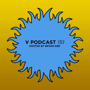 V Podcast 151 - Hosted by Bryan Gee