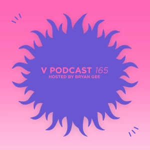 V Podcast 165 - Hosted Bryan Gee feat. Tim Reaper