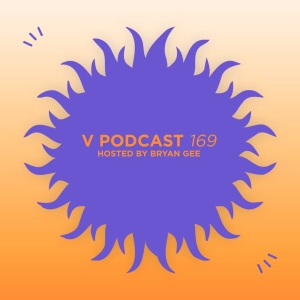 V Podcast 169 - Hosted Bryan Gee feat. Sl8r