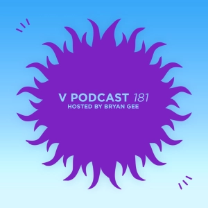 V Podcast 181 - Hosted by Bryan Gee w/ Minor Forms