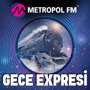Metropol FM Gece Expresi
