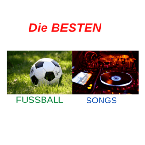 Die Besten Fussballsongs