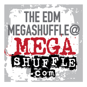The EDM MEGASHUFFLE
