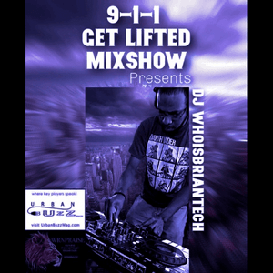 WhoisBriantech 9-1-1 Get Lifted MixShow