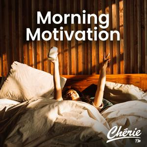CHERIE MORNING MOTIVATION
