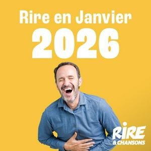 RIRE ET CHANSONS RIRE EN JANVIER 2026