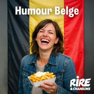 RIRE ET CHANSONS HUMOUR BELGE