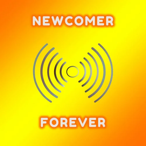 Newcomer Forever