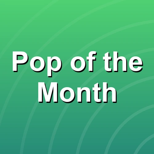 Pop of the Month