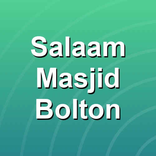 Salaam Masjid Bolton